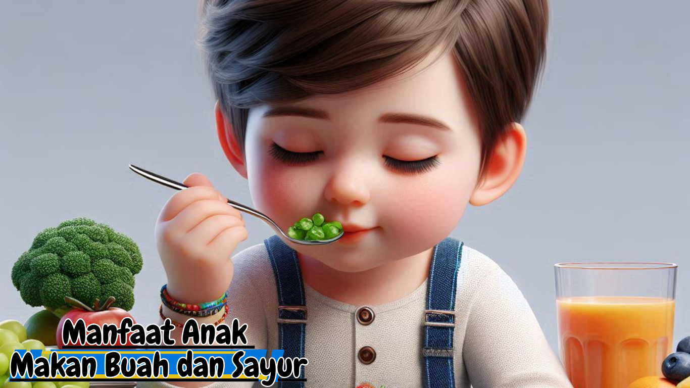 Manfaat Anak Makan Buah dan Sayur