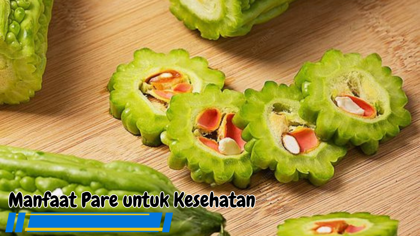 Manfaat Pare untuk Kesehatan